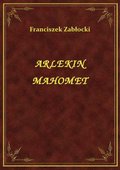 Darmowe ebooki: Arlekin Mahomet - ebook