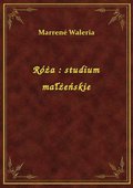 Róża : studium małżeńskie - ebook