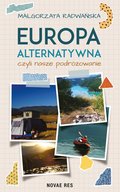 Poradnik podróżnika: Europa alternatywna, czyli nasze podróżowanie - ebook
