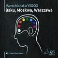 Baku, Moskwa, Warszawa - audiobook