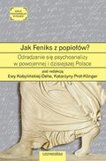 Społeczeństwo: Jak Feniks z popiołów? O odradzaniu się psychoanalizy w powojennej i dzisiejszej Polsce - ebook