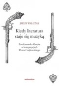 Kiedy literatura staje się muzyką. Puszkinowska klasyka w kompozycjach Piotra Czajkowskiego - ebook