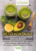 Keto koktajle i inne przepisy na osiągnięcie zdrowej ketozy - ebook