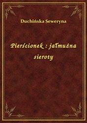 : Pierścionek : jałmużna sieroty - ebook