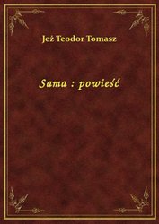 : Sama : powieść - ebook