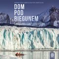 Dokument, literatura faktu, reportaże, biografie: Dom pod biegunem. Gorączka (ant)arktyczna - audiobook