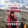 Dokument, literatura faktu, reportaże, biografie: Siła Marzeń, czyli jak zdobyłam Everest - audiobook