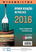 Rynek ksiązki w Polsce 2016. Wydawnictwa - ebook