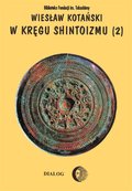 Duchowość i religia: W kręgu shintoizmu. Tom 2 Doktryna, kult, organizacja - ebook