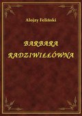 ebooki: Barbara Radziwiłłówna - ebook