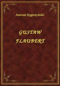 Gustaw Flaubert - ebook
