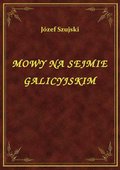 ebooki: Mowy Na Sejmie Galicyjskim - ebook