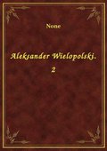 ebooki: Aleksander Wielopolski. 2 - ebook
