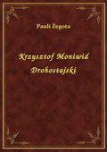 Krzysztof Moniwid Drohostajski - ebook
