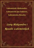 Listy Aleksandra i Rozalii Lubomirskich - ebook
