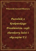 Pustelnik z Krakowskiego Przedmieścia, czyli charaktery ludzi i obyczajów T.2 - ebook