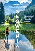 Wakacje i podróże: Słowenia. W krainie winnic, dzikiej przyrody - ebook