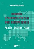 technologie: Ochrona cyberprzestrzeni Unii Europejskiej - ebook