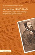 Dokument, literatura faktu, reportaże, biografie: Ira Aldridge (1807-1867). Dzieje pierwszego czarnoskórego tragika szekspirowskiego - ebook