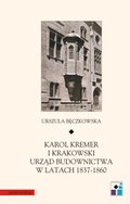 Dokument, literatura faktu, reportaże, biografie: Karol Kremer i krakowski urząd budownictwa w latach 1837-1860 - ebook