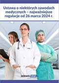 Ustawa o niektórych zawodach medycznych - najważniejsze regulacje od 26 marca 2024 r. - ebook
