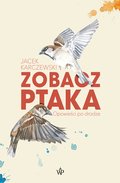 dokumentalne: Zobacz ptaka. Opowieści po drodze - ebook