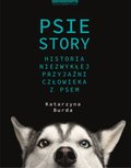 Inne: Psie story. Historia niezwykłej przyjaźni człowieka z psem  - ebook