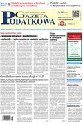 biznesowe, branżowe, gospodarka: Gazeta Podatkowa – e-wydanie – 32/2024
