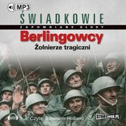 : Berlingowcy. Żołnierze tragiczni - audiobook