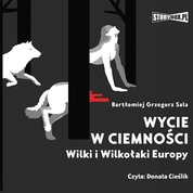 : Wycie w ciemności. Wilki i wilkołaki Europy - audiobook