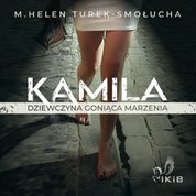 : Kamila dziewczyna goniąca marzenia - audiobook