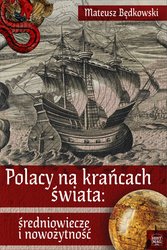 : Polacy na krańcach świata: średniowiecze i nowożytność - ebook
