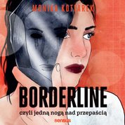 : Borderline, czyli jedną nogą nad przepaścią  - audiobook