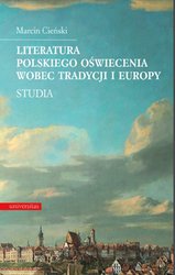 : Literatura polskiego oświecenia wobec tradycji i Europy. Studia  - ebook