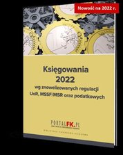 : Księgowania 2022 wg znowelizowanych regulacji uor, MSSF/MSR oraz podatkowych - ebook