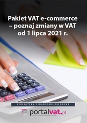 : Pakiet VAT e-commerce - poznaj zmiany od 1 lipca 2021 r - ebook